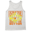 started from the bottom Tank Top