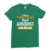 I Have Two Titles Dad And Arborist And I Rock Them Both Ladies Fitted T-Shirt
