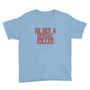 i'm not a serial killer Youth Tee