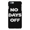 no days off iPhone 6 Plus/6s Plus Case