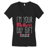 I'm Your Mother's Day Gift Dad Says You're Welcome Women's V-Neck T-Shirt