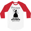 Princesses Are Born In December 3/4 Sleeve Shirt