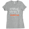 normal people scare me Ladies Fitted T-Shirt