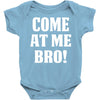 Come At Me Bro Baby Bodysuit