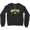 new dad Crewneck Sweatshirt