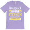 Nobody Is Perfect But If You Are A Stepmom You Are Pretty Damn Close T-Shirt