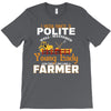 I Was Once A Polite Well Mannered Young Lady And The I Became A Farmer T-Shirt