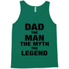 Dad The Man The Myth The Legend - Son Of A Legend Family Matching Tank Top