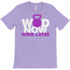 wod now wine later T-Shirt