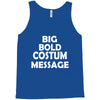 big bold costum message Tank Top