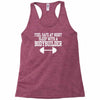 feel safe at night sleep with a bodybuilder funny Racerback Tank