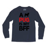 a pug is my bff Long Sleeve Shirts