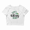 Daddy's Hiking Buddy Crop Top