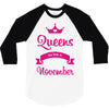 queens are born in november 3/4 Sleeve Shirt