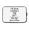 I'm Your Father's Day Gift Mom Says You're Welcome Text Laptop sleeve