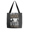 never let work Tote Bags