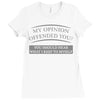 my opinion offended you Ladies Fitted T-Shirt