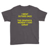 i went outside once Youth Tee