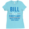 bill for first lady make blowjobs great again Ladies Fitted T-Shirt