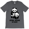 Still Alive Bitches T-Shirt
