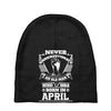 Never Underestimate Old Man Who Was Born April Baby Beanies