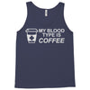 my blood type is coffee Tank Top