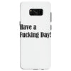 have a fucking day Samsung Galaxy S8