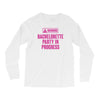 Warning Bachelor Party in Progress Long Sleeve Shirts