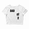 dad of 2 Crop Top
