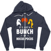 It's Just a Bunch of Hocus Pocus Zipper Hoodie