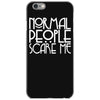 normal people scare me iPhone 6/6s Case