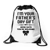 I'm Your Father's Day Gift Mom Says You're Welcome Girl Drawstring Bags