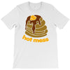 hot mess pancakes T-Shirt