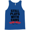 Still Plays With Cars Carpe Viam Tank Top