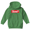 SLOW? Youth Hoodie