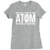 never trust an atom   make up everything Ladies Fitted T-Shirt