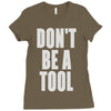 don't be a tool Ladies Fitted T-Shirt