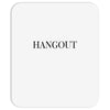 hangout Mousepad
