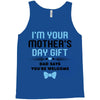 I'm Your Mother's Day Gift Dad Says You're Welcome Baby Boy Tank Top