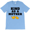 Kind As A Mother T-Shirt