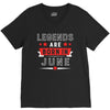 Legends Are Born In June V-Neck Tee