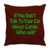 cat shirt if you don't talk to your cat about cat nip who will funny t Throw Pillow