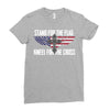 stand for the flag kneel for the cross Ladies Fitted T-Shirt