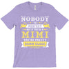 Nobody Is Perfect But If You Are A Mimi You Are Pretty Damn Close, Nob T-Shirt