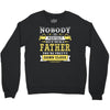 Nobody Is Perfect But If You Are A Father You Are Pretty Damn Close Crewneck Sweatshirt