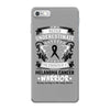 Never Underestimate the Strength of a Melanoma Cancer Warrior iPhone 7 Case