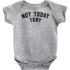 Not Today Toby Baby Bodysuit