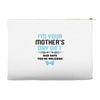 I'm Your Mother's Day Gift Dad Says You're Welcome Baby Boy Accessory Pouches