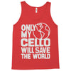 only my cello will save the world Tank Top