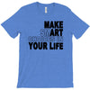 make smart choicees in your life T-Shirt